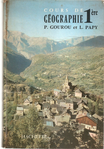Cours De Geographie 1º Gourou Papy Hachette Paris