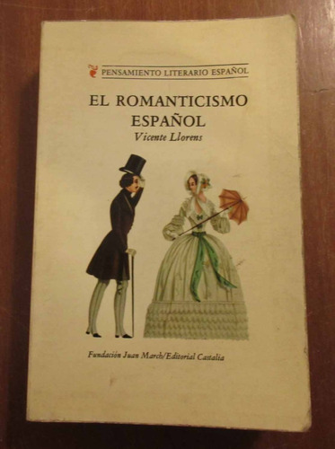 Libro El Romanticismo Español - Vicente Llorens