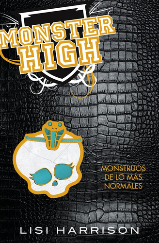 Monstruos de lo más normales, de Harrison, Lisi. Serie Ficción Juvenil Editorial Alfaguara Juvenil, tapa blanda en español, 2011