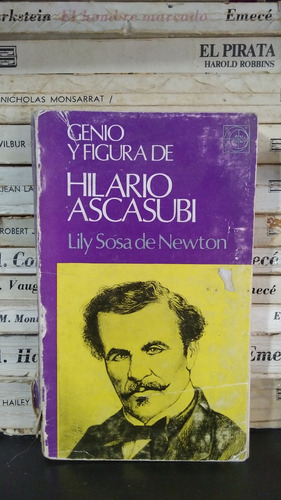 Genio Y Figura De Hilario Ascasubi - Lily Sosa De Newton 