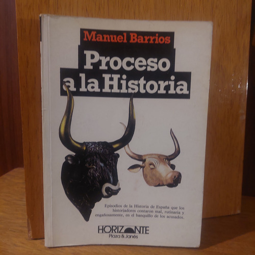 Proceso A La Historia, Manuel Barrios, Plaza & Janes (Usado)
