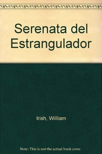 Serenata Del Estrangulador - William Irish