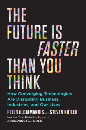 Libro The Future Is Faster Than You Think : How Convergin...