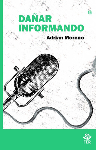 Dañar Informando - Autor: Adrian Moreno (periodista)