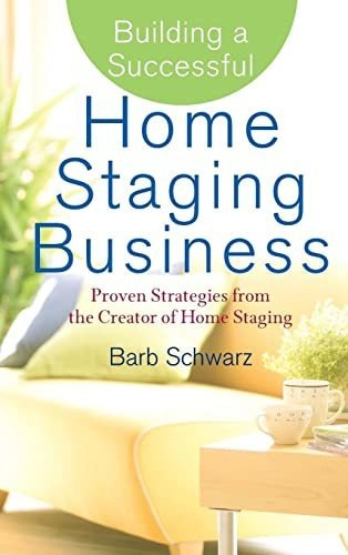 Book : Building A Successful Home Staging Business Proven..