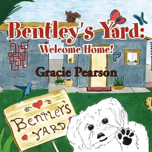Bentley's Yard, De Gracie Pearson. Editorial Xlibris, Tapa Blanda En Inglés