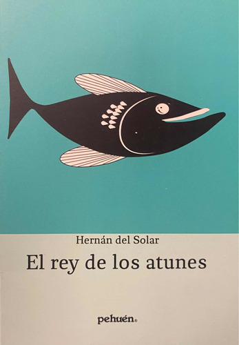 El Rey De Los Atunes / Hernan Del Solar