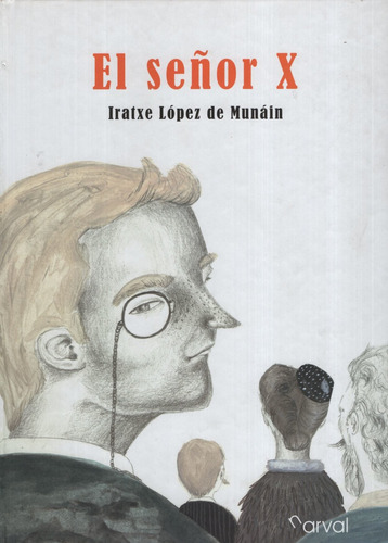 El Señor X, De Lopez De Munain, Iratxe. Editorial Narval, Tapa Dura En Español, 2011