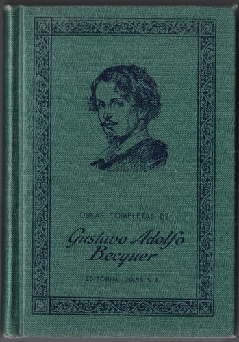 Obras Completas, Gustavo A. Bécquer, Pasta Dura,1958,764p Mx