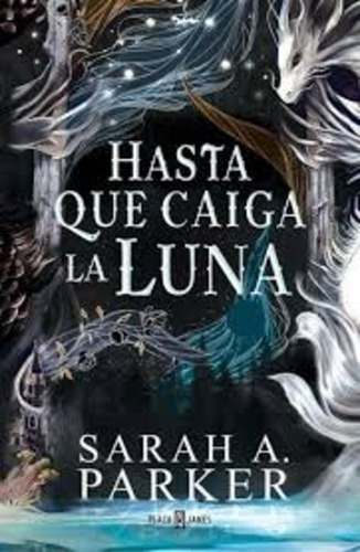 Libro. Sarah A Parker. Hasta Que Caiga La Luna
