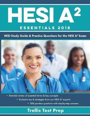 Libro Hesi A2 Essentials 2018 - Trellis Test Prep