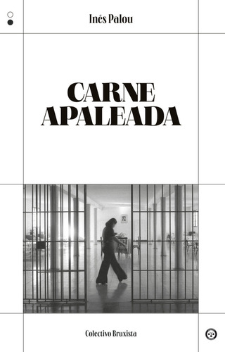 Carne Apaleada, De Palou Ros, Ines. Editorial Colectivo Bruxista, Tapa Blanda En Español