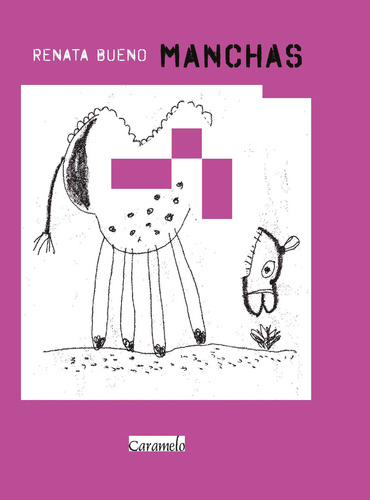 Manchas, de Bueno, Renata. Editorial Caramelo, capa dura em português, 2014