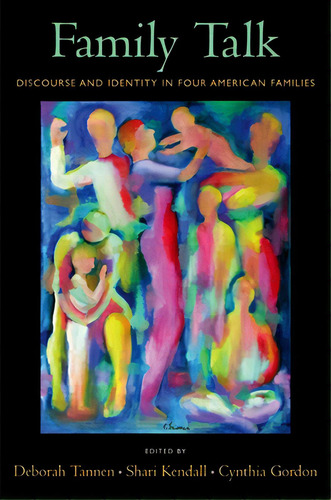 Family Talk: Discourse And Identity In Four American Families, De Tannen, Deborah. Editorial Oxford Univ Pr, Tapa Blanda En Inglés