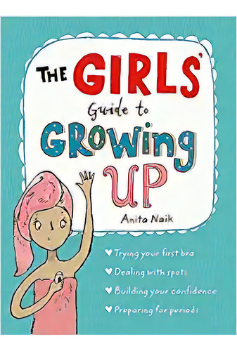 The Girls' Guide To Growing Up, De Anita Naik. Editorial Wren & Rook En Inglés