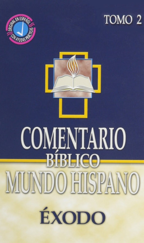 Comentario Biblico Mundo Hispano: Tomo 2 Éxodo