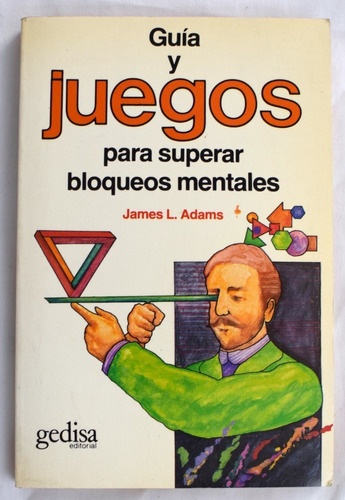 Adams. Guía Y Juegos Para Superar Bloqueos Mentales. 