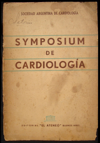 Symposium De Cardiología. Soc. Arg. Cardiología 1952 49n 640