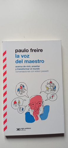 La Voz Del Maestro Paulo Freire Siglo Xxi