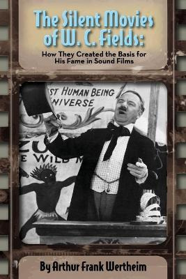 Libro The Silent Movies Of W. C. Fields : How They Create...