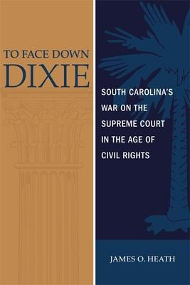 Libro To Face Down Dixie : South Carolina's War On The Su...