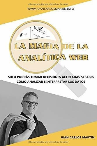 La Magia De La Analitica Web Solo Podras Tomar..., De Martín, Juan Car. Editorial Independently Published En Español