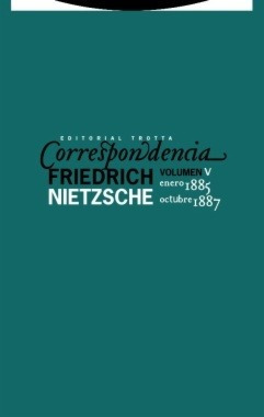 Correspondencia V(1885-1887), Friedrich Nietzsche, Trotta