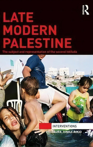 Late Modern Palestine, De Laura Junka-aikio. Editorial Taylor Francis Ltd, Tapa Dura En Inglés