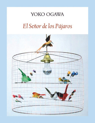 El Seãâ±or De Los Pãâ¡jaros, De Ogawa, Yoko. Editorial Funambulista S.l., Tapa Blanda En Español