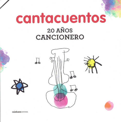 Libro Cantacuentos 20 Años. Cancionero De Cantacuentos