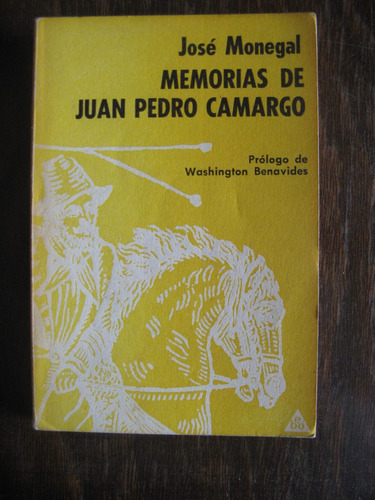 Memorias De Juan Pedro Camargo. José Monegal