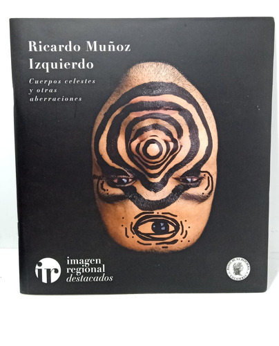 Cuerpos Celestes - Otras Aberraciones - Ricardo Muñoz - 2018