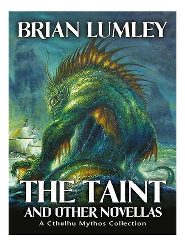 The Taint And Other Novellas: A Cthulhu Mythos Collect. Ew03