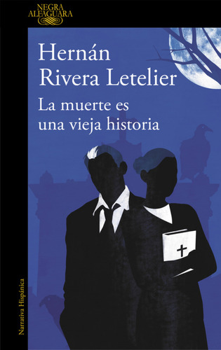 La Muerte Es Una Vieja Historia - Rivera Letelier Hernan