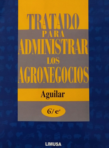 Tratado Para Administrar Los Agronegocios 6a Ed