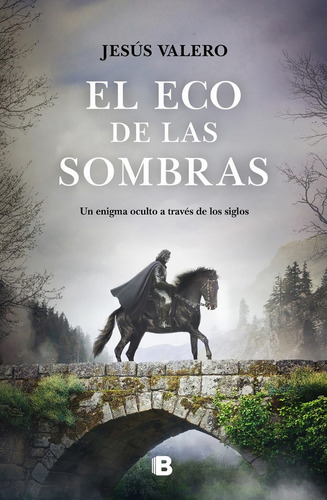 El eco de las sombras, de Valero, Jesús. Editorial B (Ediciones B), tapa dura en español