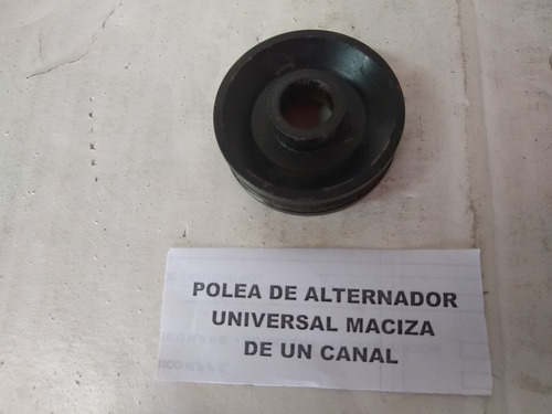 Polea De Alternador Universal Maciza Un Canal 