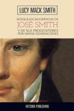 Libro Bosquejos Biograficos De Jose Smith : Y De Sus Prog...
