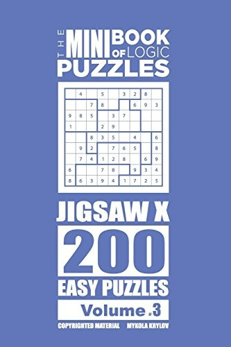 The Mini Book Of Logic Puzzles  Jigsaw X 200 Easy (volume 3)