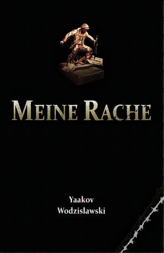 Book In German : Meine Rache (my Revenge - German Edition), De Wodzislawski Yaakov. Editorial Createspace Independent Publishing Platform, Tapa Blanda En Inglés