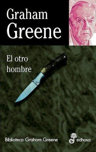 Otro Hombre, El, De Greene, Graham. Editorial Edhasa, Tapa Tapa Blanda En Español