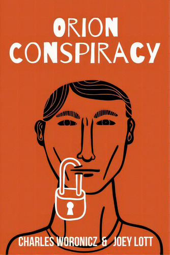 The Orion Conspiracy: Based On A True Reptilian Agenda Story, De Lott, Joey. Editorial Createspace, Tapa Blanda En Inglés