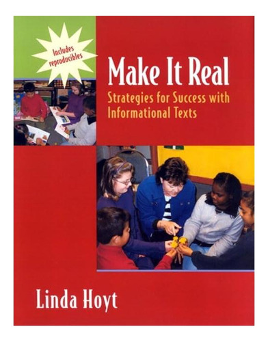 Livro: Make It Real: Strategies For Success With Informational Texts