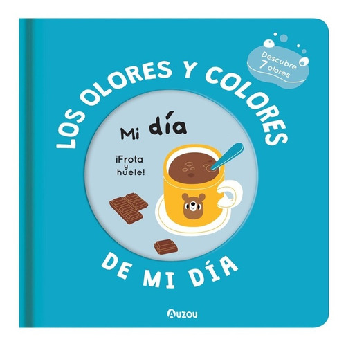 Los Olores Y Colores De Mi Dia - Auzou