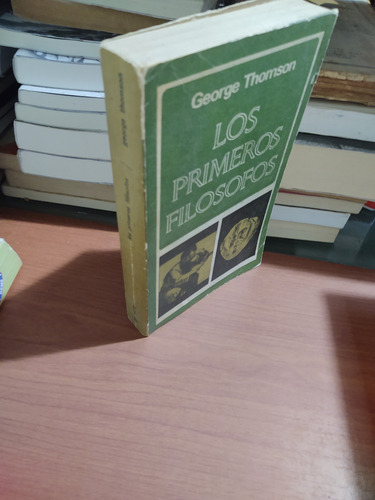 George Thomson. Los Primeros Filósofos (Usado)