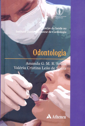Odontologia, de Sousa, Amanda Guerra de Moraes Rego. Série Coleção Ciências da Saúde Editora Atheneu Ltda, capa mole em português, 2013