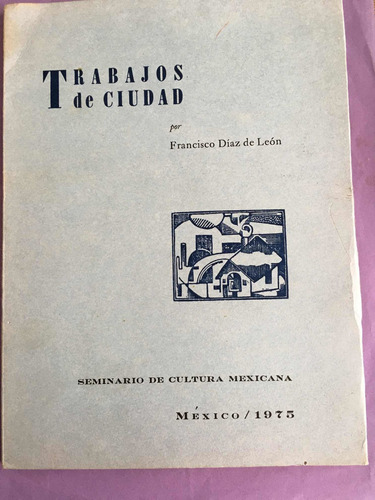 Francisco Díaz De León (grabados) Trabajos De Ciudad