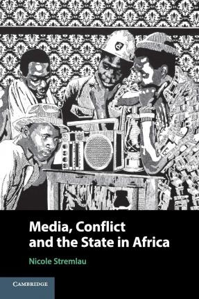 Libro Media, Conflict, And The State In Africa - Nicole S...