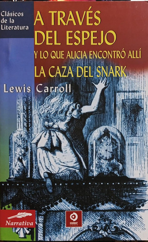 Lewis Carroll A Través Del Espejo La Caza Del Snark