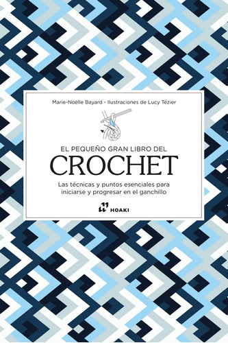 El Pequeno Gran Libro Del Crochet - Bayard Marie-noelle